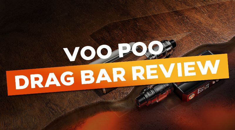 Voopoo Drag Bar Review Voopoo Drag Bar Review