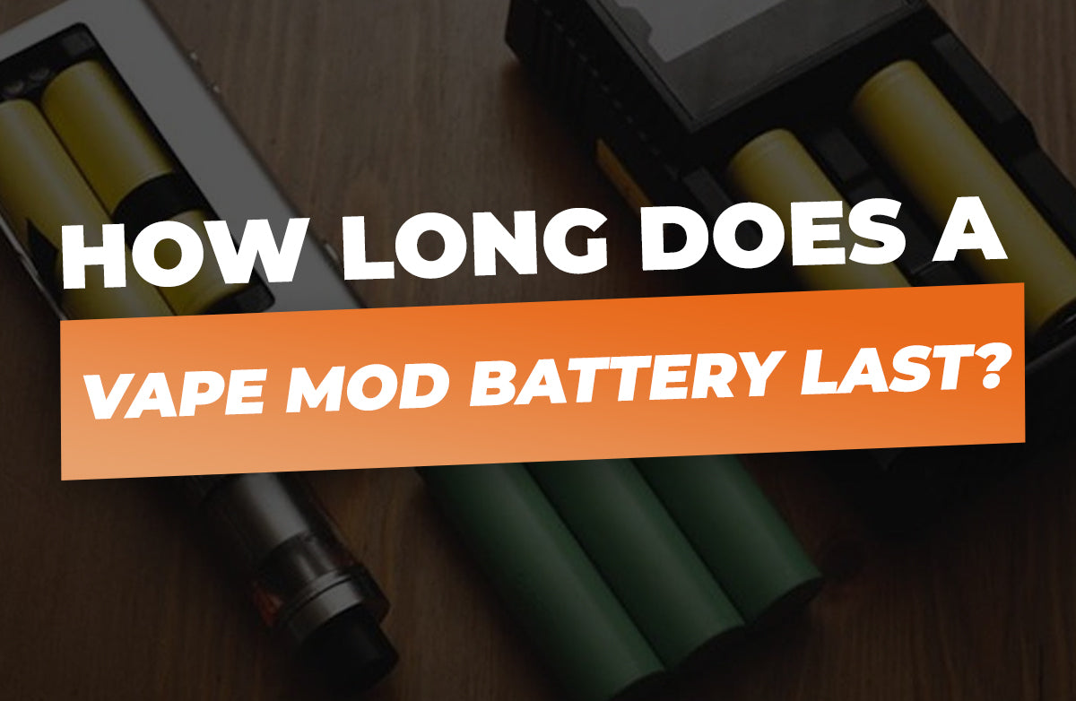 How long does a vape mod battery last? How long does a vape mod battery last?