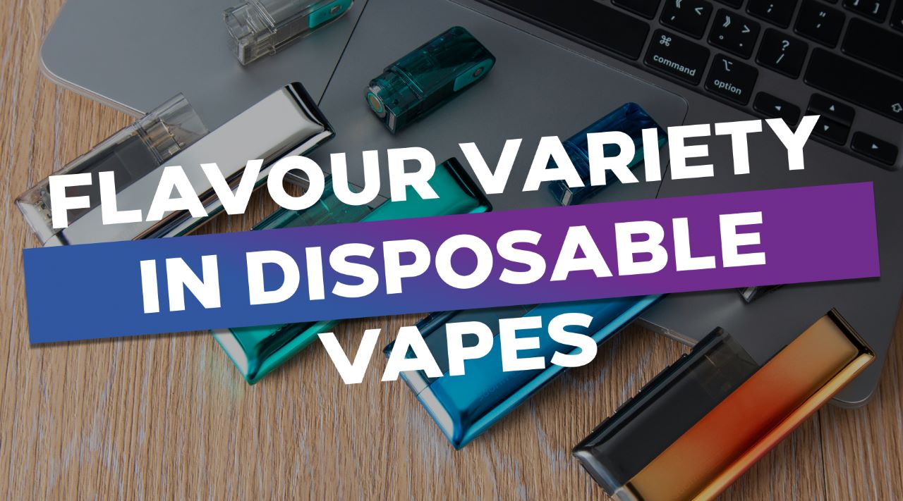 Flavour Variety in Disposable Vapes: A Guide to Finding Your Perfect Taste