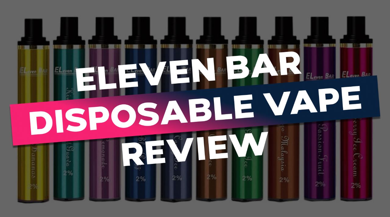 Eleven Bar Disposable Vape Review