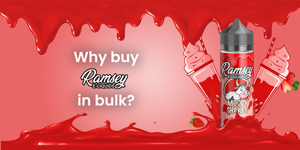 Why buy Ramsey e-liquids in bulk? | Wholesale vape store in the UK